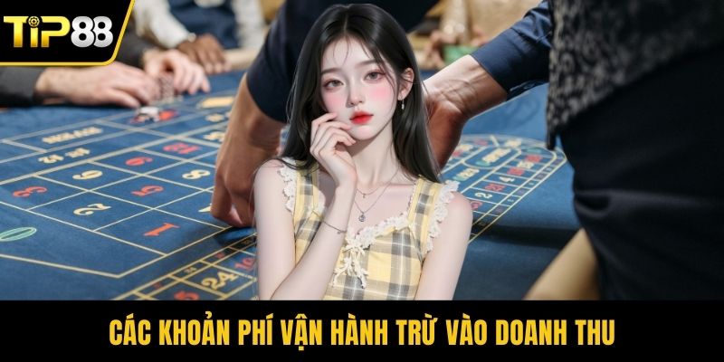 Các khoản phí vận hành trừ vào doanh thu