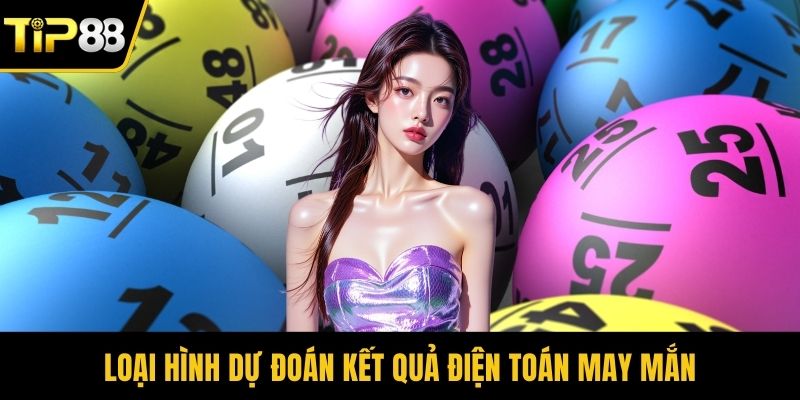 Loại hình dự đoán kết quả điện toán may mắn