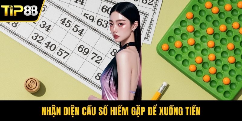Nhận diện cầu số hiếm gặp để xuống tiền