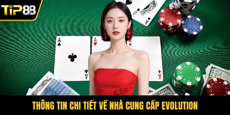 Thông tin chi tiết về nhà cung cấp Evolution