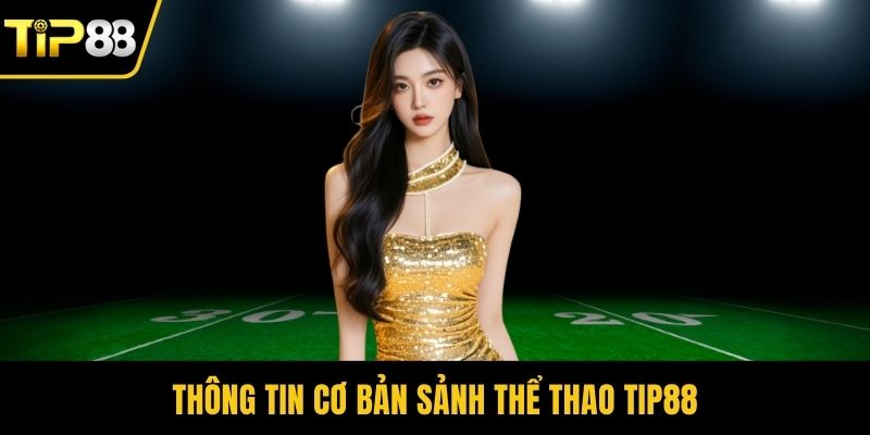 Thông tin cơ bản sảnh thể thao Tip88