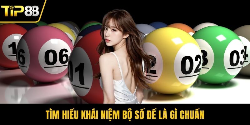 Tìm hiểu khái niệm bộ số đề là gì chuẩn